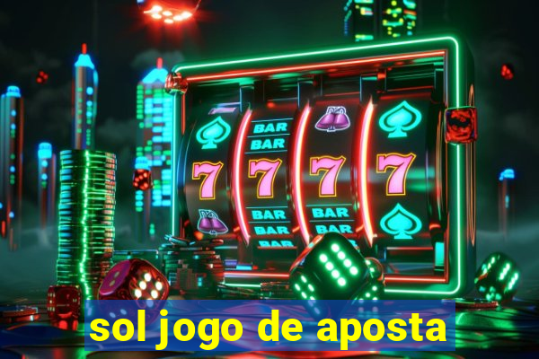 sol jogo de aposta